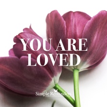simple-reminders-you-are-loved-1a9j